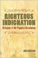 Book RIGHTEOUS INDIGNATION: Religion and the Populist Revolution free