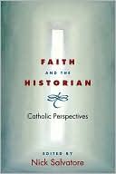 Book Faith and the Historian: CATHOLIC PERSPECTIVES free