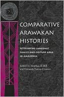 Book Comparative Arawakan Histories: Rethinking Language Family and Culture Area in Amazonia free