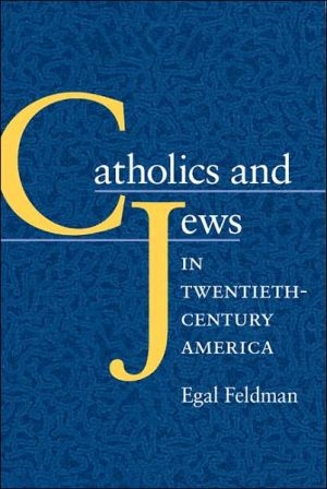 Book Catholics and Jews in Twentieth-Century America free