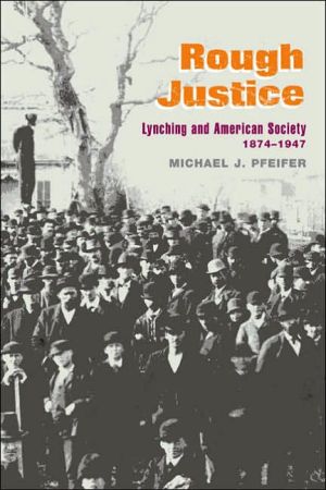Book Rough Justice: Lynching and American Society, 1874-1947 free