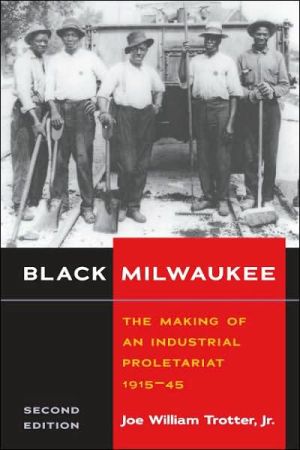 Book Black Milwaukee: The Making of an Industrial Proletariat, 1915-45 free
