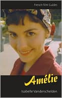 Book Amélie: Le Fabuleux destin d'Amélie Poulain (The French Film Guides) free