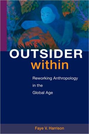 Book Outsider Within: Reworking Anthropology in the Global Age free