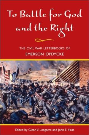 Book To Battle For God And The Right: The Civil War Letterbooks Of Emerson Opdycke free