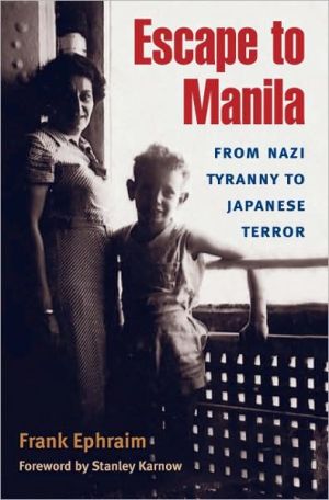 Book Escape To Manila: From Nazi Tyranny To Japanese Terror free