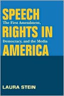 Book Speech Rights in America: The First Amendment, Democracy, and the Media (History of Communication) free