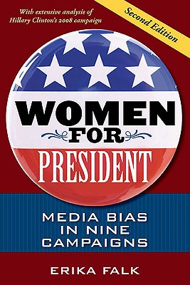 Book Women for President, Second Edition: Media Bias in Nine Campaigns free