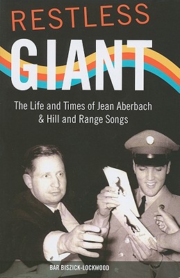 Book Restless Giant: The Life and Times of Jean Aberbach and Hill and Range Songs (Music in American Life) free