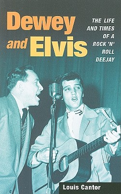 Book Dewey and Elvis: The Life and Times of a Rock 'n' Roll Deejay (Music in American Life) free