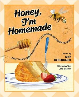 Book Honey, I'm Homemade: Sweet Treats from the Beehive across the Centuries and around the World free
