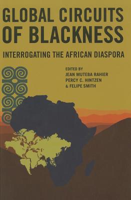 Book Global Circuits of Blackness: Interrogating the African Diaspora free