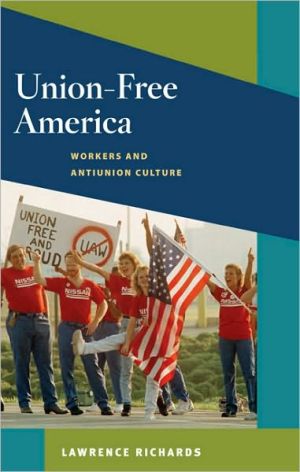 Book Union-Free America: Workers and Antiunion Culture (Working Class in American History) free