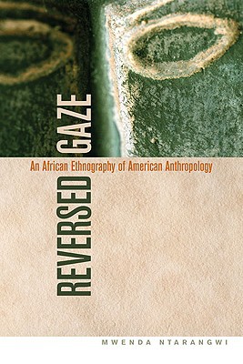 Book Reversed Gaze: An African Ethnography of American Anthropology free