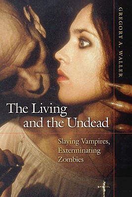 Book The Living and the Undead: Slaying Vampires, Exterminating Zombies free