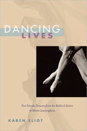Book Dancing Lives: Five Female Dancers from the Ballet d'Action to Merce Cunningham free