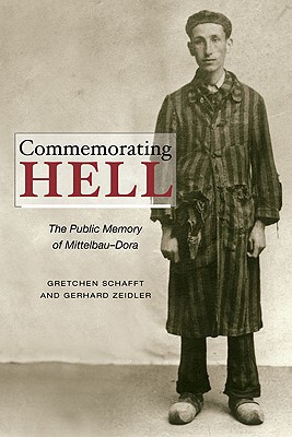 Book Commemorating Hell: The Public Memory of Mittelbau-Dora free