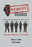 Book Corrupt Illinois: Patronage, Cronyism, and Criminality free