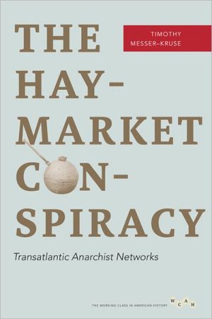 Book The Haymarket Conspiracy: Transatlantic Anarchist Networks (Working Class in American History) free