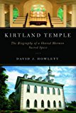 Book Kirtland Temple: The Biography of a Shared Mormon Sacred Space free