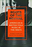 Book Roots of the Revival: American and British Folk Music in the 1950s (Music in American Life) free