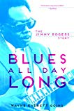 Book Blues All Day Long: The Jimmy Rogers Story (Music in American Life) free