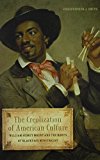 Book The Creolization of American Culture: William Sidney Mount and the Roots of Blackface Minstrelsy (Music in American Life) free