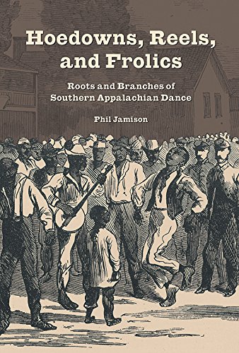 Book Hoedowns, Reels, and Frolics: Roots and Branches of Southern Appalachian Dance (Music in American Life) free