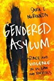 Book Gendered Asylum: Race and Violence in U.S. Law and Politics (Feminist Media Studies) free