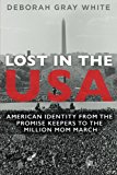 Book Lost in the USA: American Identity from the Promise Keepers to the Million Mom March (Women, Gender, and Sexuality in American History) free