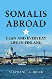 Book Somalis Abroad: Clan and Everyday Life in Finland (Interp Culture New Millennium) free