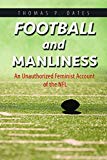 Book Football and Manliness: An Unauthorized Feminist Account of the NFL (Feminist Media Studies) free