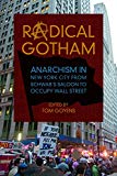 Book Radical Gotham: Anarchism in New York City from Schwab's Saloon to Occupy Wall Street free