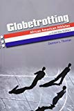 Book Globetrotting: African American Athletes and Cold War Politics (Sport and Society) free
