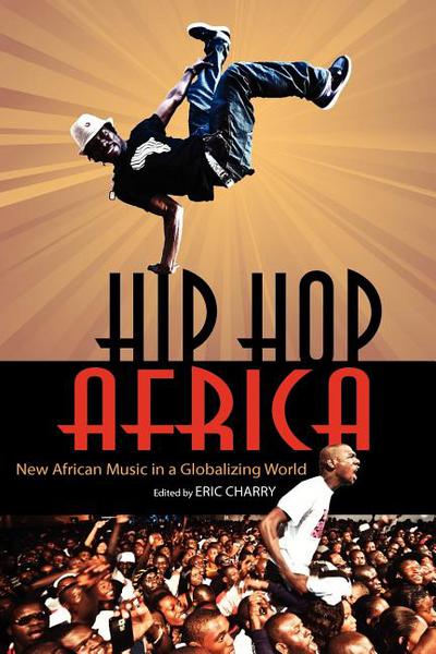 Book Hip Hop Africa: New African Music in a Globalizing World (African Expressive Cultures) free