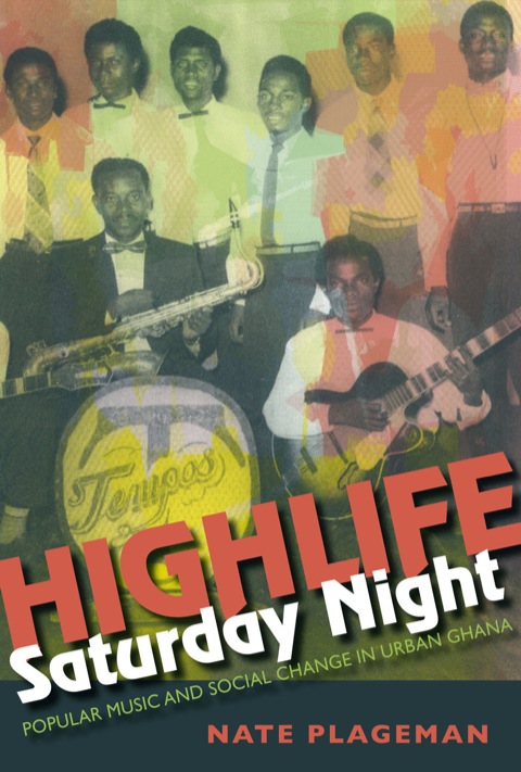 Book Highlife Saturday Night: Popular Music and Social Change in Urban Ghana free