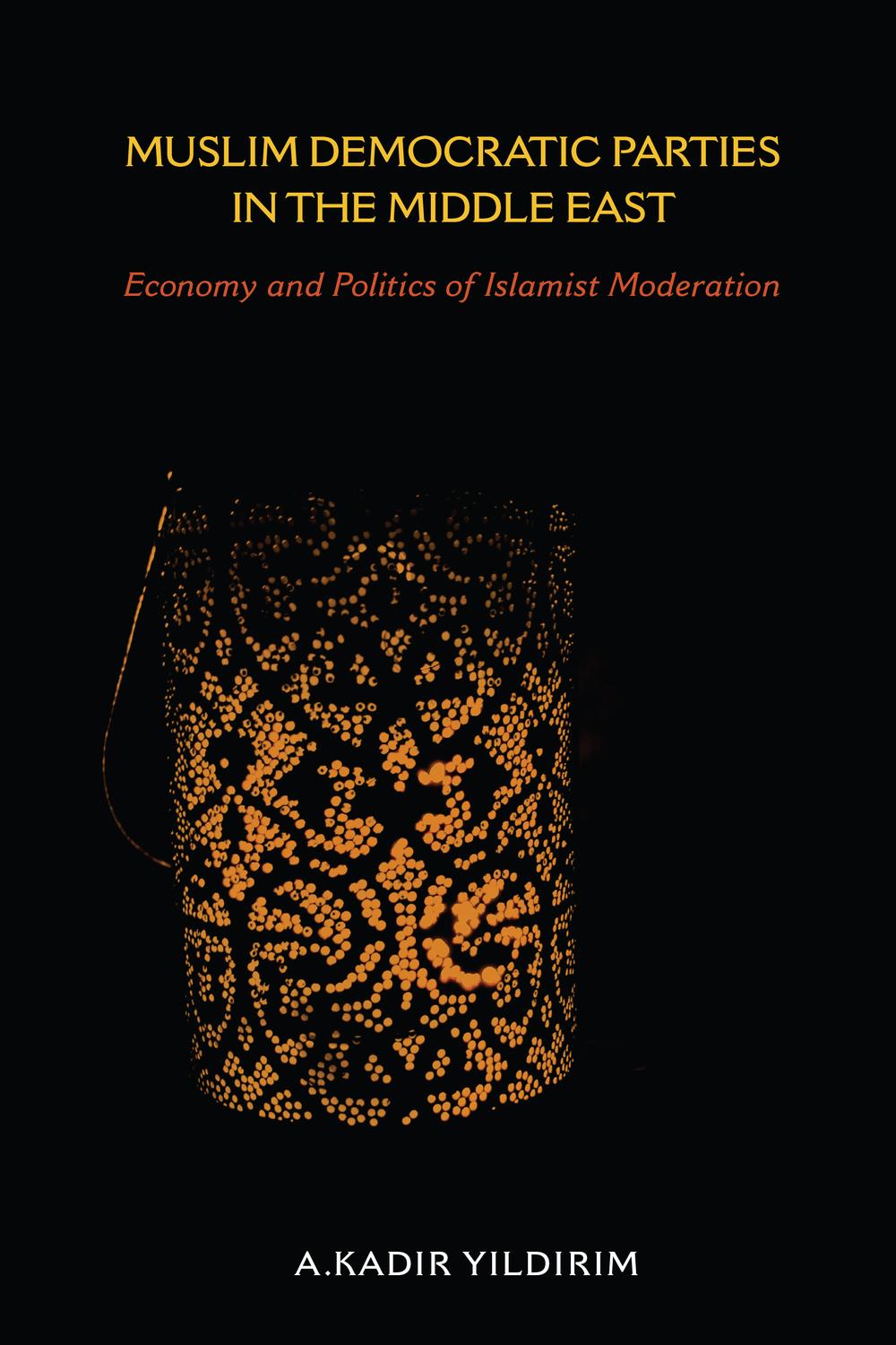 Book Muslim Democratic Parties in the Middle East: Economy and Politics of Islamist Moderation (Middle East Studies) free