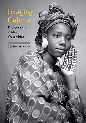 Book Imaging Culture: Photography in Mali, West Africa (African Expressive Cultures) free