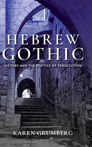 Book Hebrew Gothic: History and the Poetics of Persecution (Jewish Literature and Culture) free