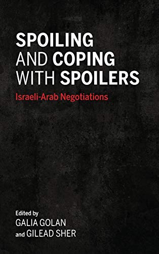 Book Spoiling and Coping with Spoilers: Israeli-Arab Negotiations (Middle East Studies) free