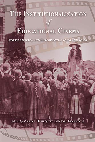 Book The Institutionalization of Educational Cinema: North America and Europe in the 1910s and 1920s free