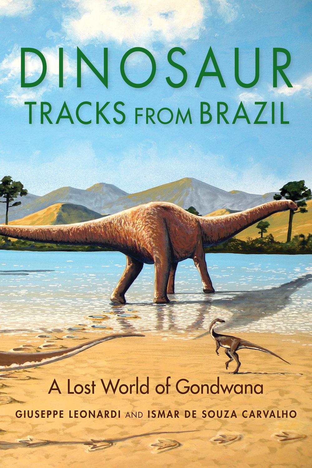 Book Dinosaur Tracks from Brazil: A Lost World of Gondwana (Life of the Past) free