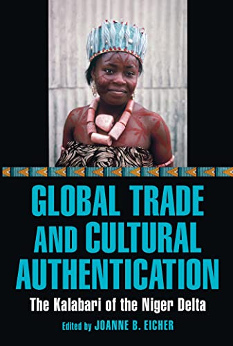 Book Global Trade and Cultural Authentication: The Kalabari of the Niger Delta free