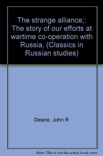 Book The strange alliance;: The story of our efforts at wartime co-operation with Russia, (Classics in Russian studies) free