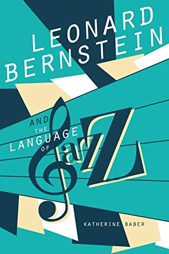 Book Leonard Bernstein and the Language of Jazz (Music in American Life) free