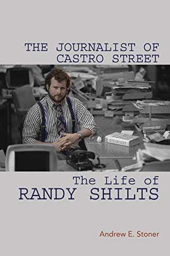Book The Journalist of Castro Street: The Life of Randy Shilts free
