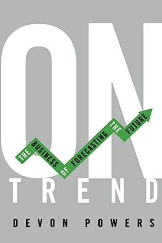Book On Trend: The Business of Forecasting the Future free