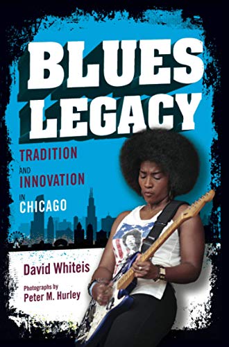 Book Blues Legacy: Tradition and Innovation in Chicago (Music in American Life) free