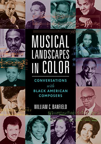 Book Musical Landscapes in Color: Conversations with Black American Composers (Music in American Life) free