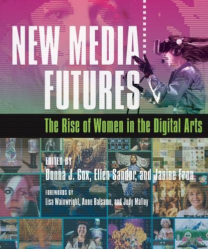Book New Media Futures: The Rise of Women in the Digital Arts free